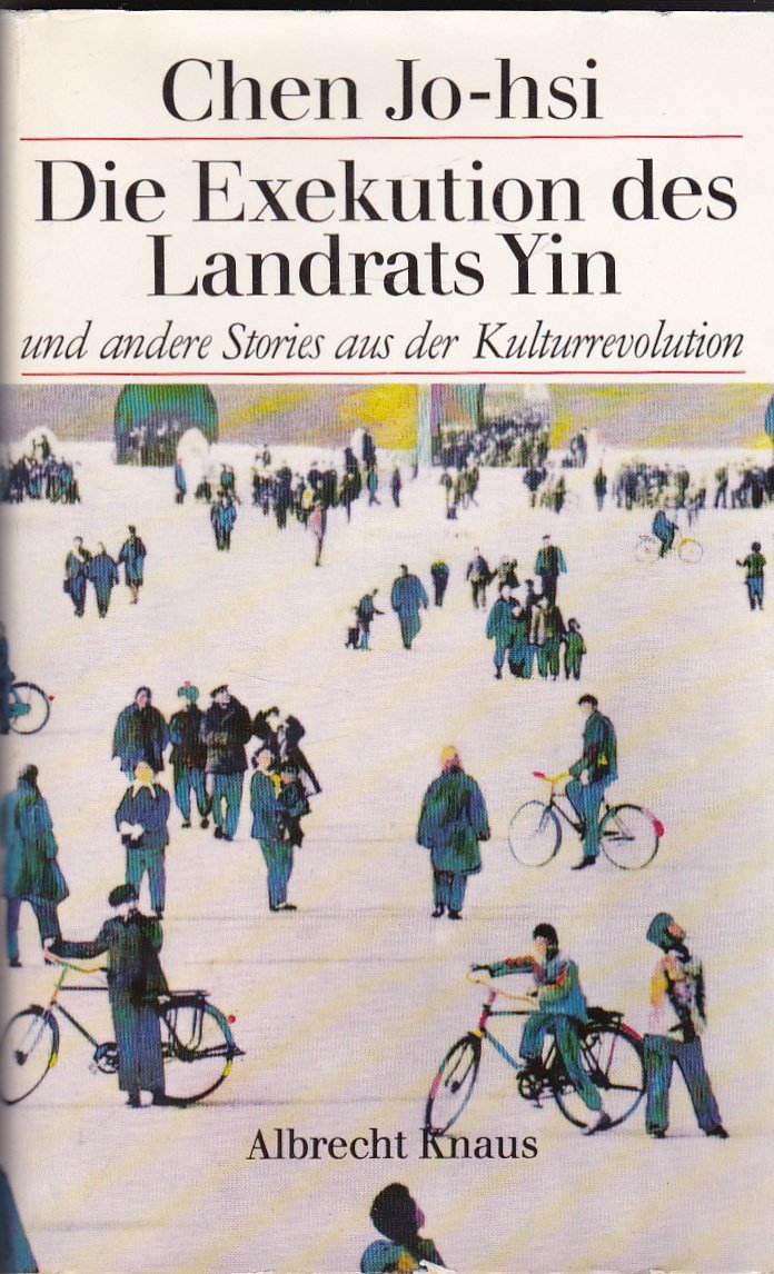 Die Exekution des Landrats Yin. und andere Stories aus der Kulturrevolution Books