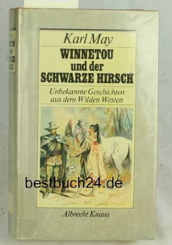 Winnetou und der Schwarze Hirsch. Unbekannte Geschichten aus dem Wilden Westen Books