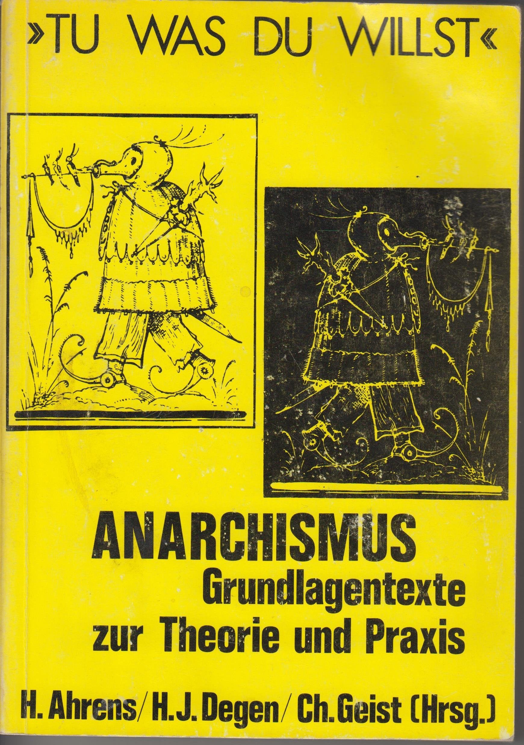 Tu was du willst. Anarchismus. Grundlagentexte zur Theorie und Praxis. Books