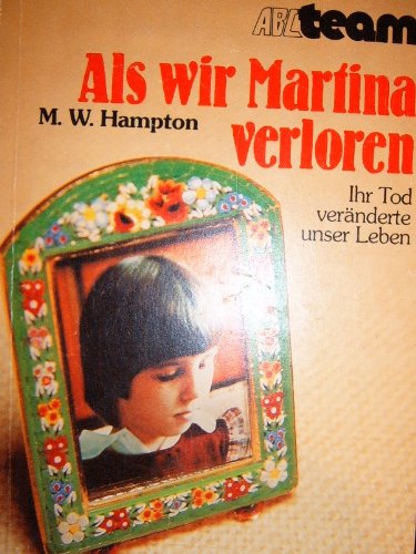 Als wir Martina verloren. Ihr Tod veränderte unser Leben. Books