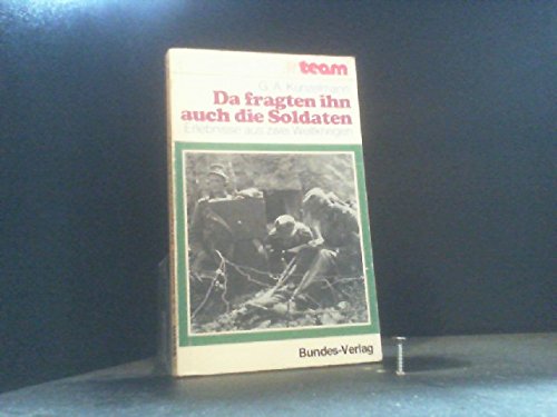 Da fragten ihn auch die Soldaten - Erlebnisse aus zwei Weltkriegen Books