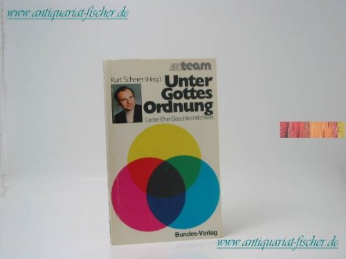 Unter Gottes Ordnung : Geschlechtlichkeit, Ehe, Familie. Books