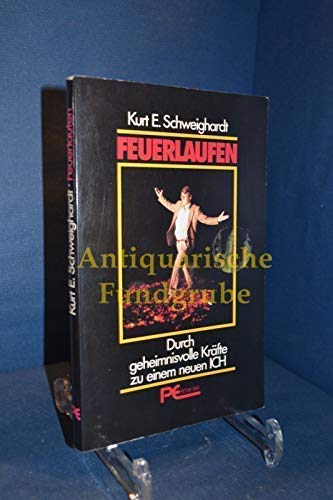 Feuerlaufen. Durch geheimnisvolle Kräfte zu einem neuen ICH Religion & Esotericism