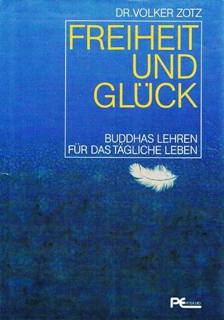 Freiheit und Glück. Buddhas Lehren für das tägliche Leben Lifestyle