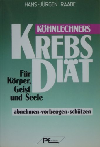 Köhnlechners Krebs-Diät. Für Körper, Geist und Seele Contemporary literature