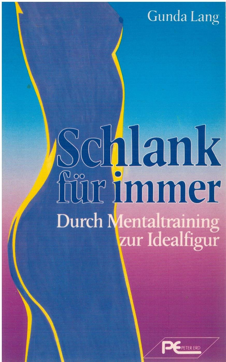 Schlank für immer. Durch Mentaltraining zur Idealfigur Medicine