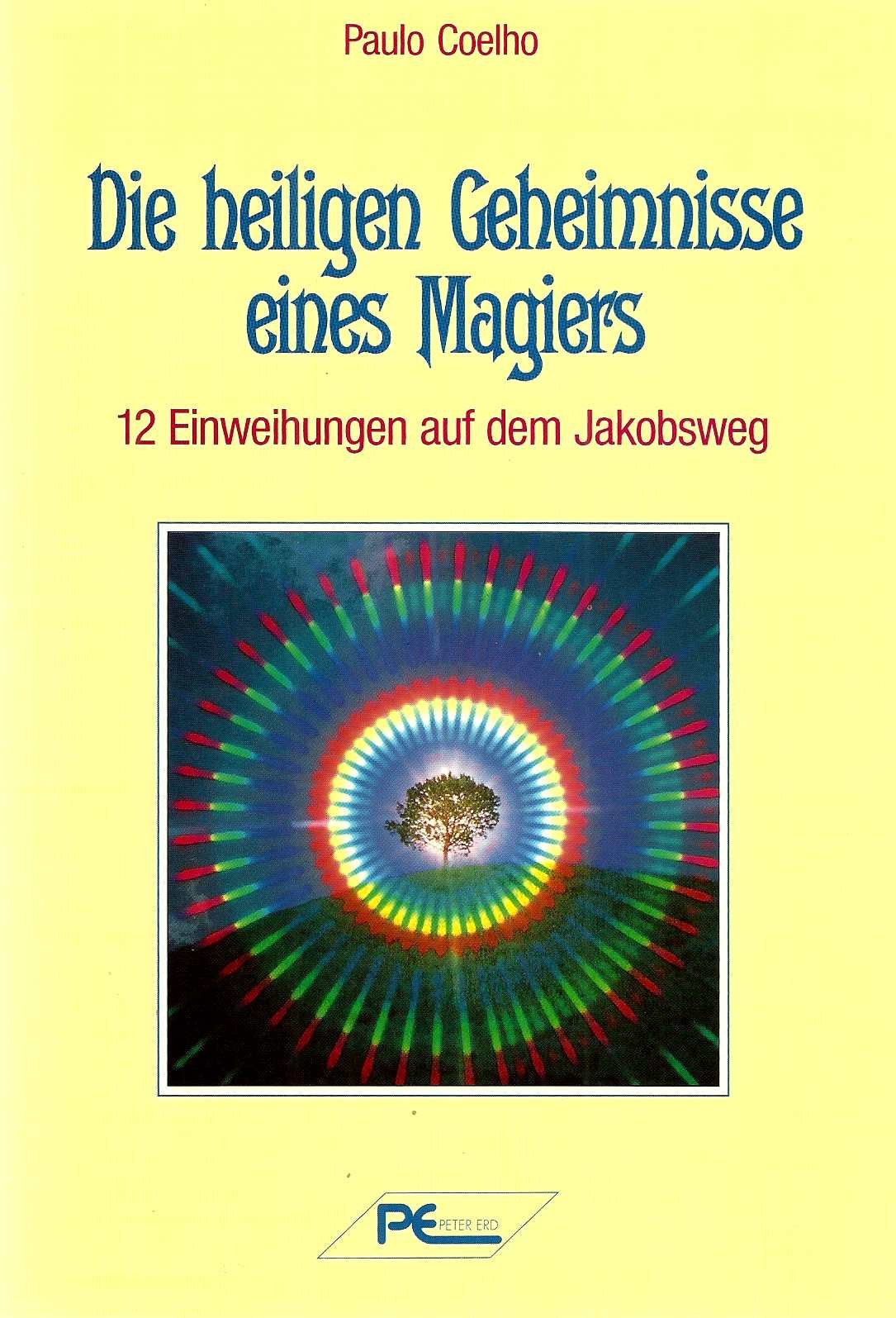 Die heiligen Geheimnisse eines Magiers. Zwölf Einweihungen auf dem Jakobsweg Books