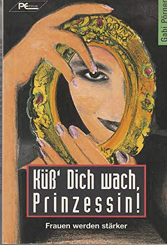 Küß' Dich wach, Prinzessin. Frauen werden stärker Social Sciences