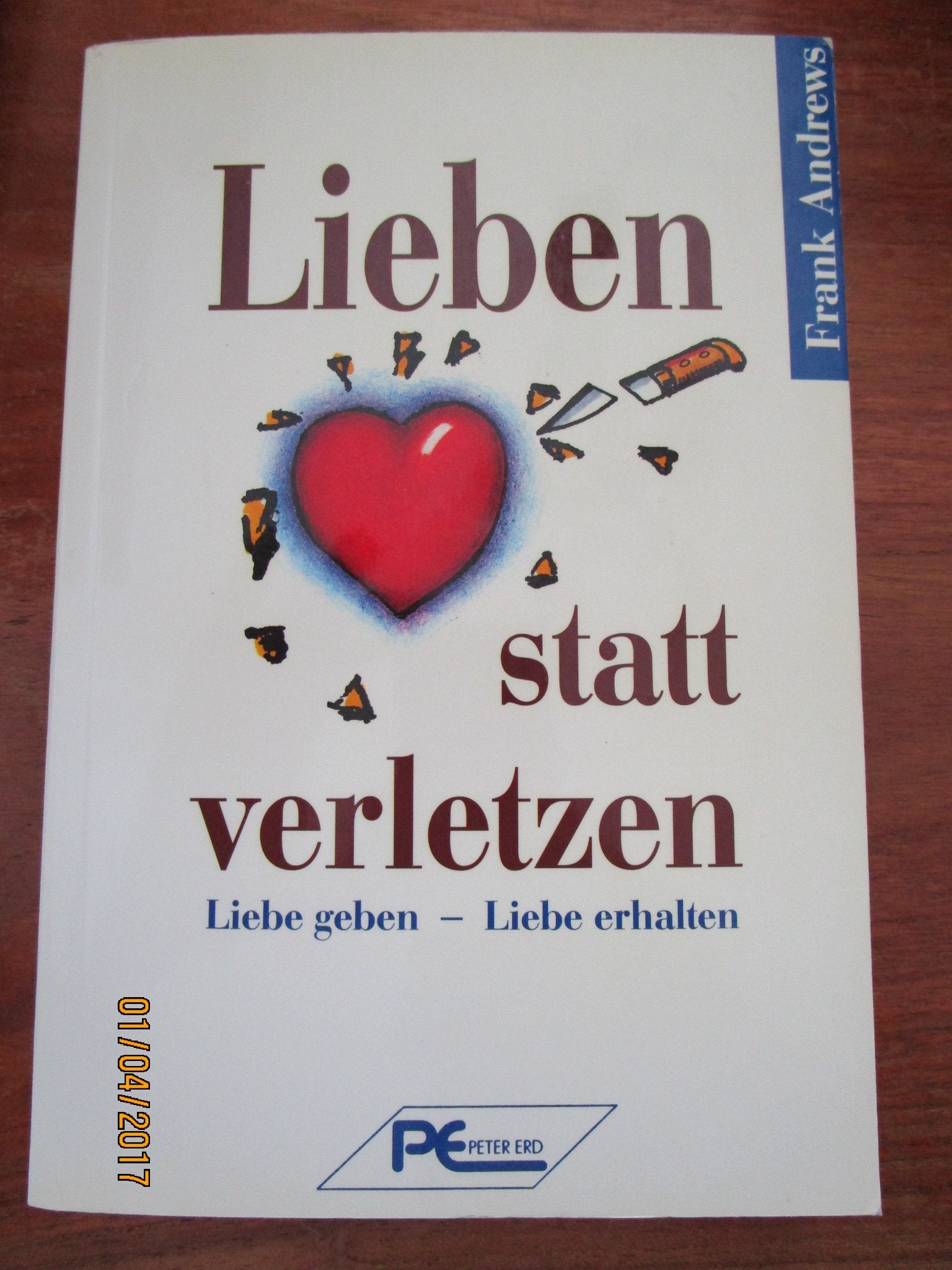 Lieben statt verletzen. Liebe geben, Liebe erhalten Psychology
