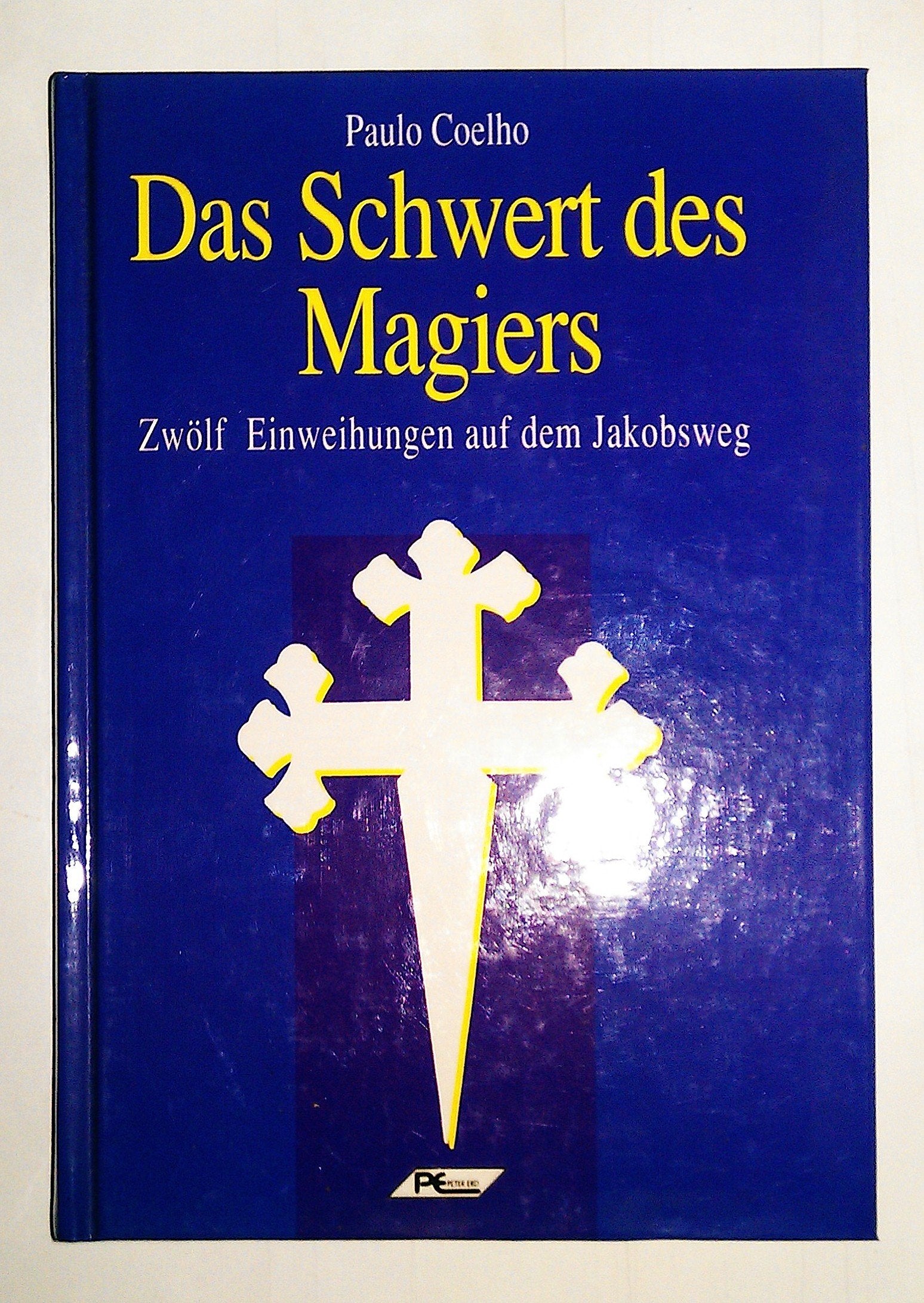 Das Schwert des Magiers. Zwölf Einweihungen auf dem Jakobsweg Books