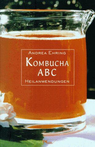 Kombucha - ABC. Heilanwendungen Self-help