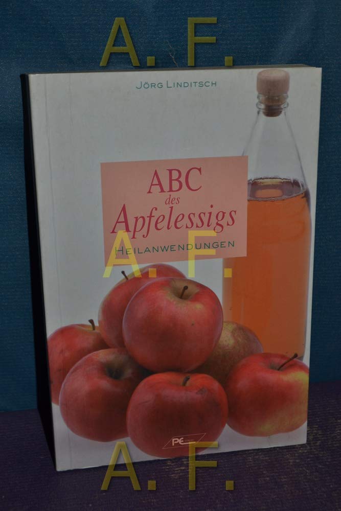 ABC des Apfelessigs: Heilanwendungen Health, Nutrition & Fitness