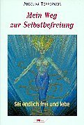Mein Weg zur Selbstbefreiung: Sei endlich frei und lebe Religion & Esotericism