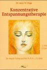Konzentrative Entspannungstherapie. Das Autogene Training nach Schulz, J. H. book