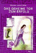 Das geheime Tor zum Erfolg. (Nachdruck von "Bitte, so wird die gegeben") Books