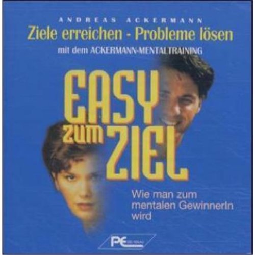Ziele erreichen, Probleme lösen, 1 Audio-CD: Easy zum Ziel. Wie man zum mentalen GewinnerIn wird. Mit dem Ackermann-Mentaltraining. 48 Min. Social Sciences
