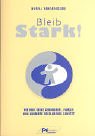 Bleib stark!: Wie man seine Gesundheit, Familie und Karriere erfolgreich schützt Religion & Esotericism