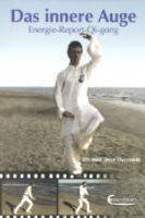Das innere Auge: Energie-Report-Qi-gong. Medizinisches Qi-Gong - meditatives, organbezogenes Training. Praktische Anleitung für alle Interessierten Health, Nutrition & Fitness