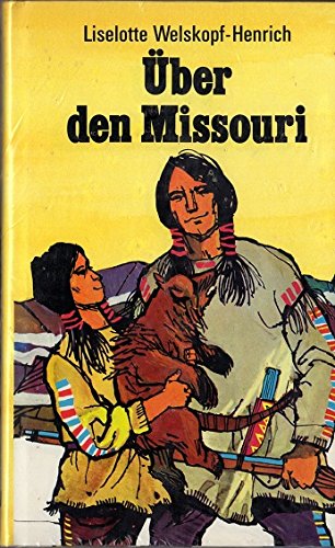 Über den Missouri. ( Die Söhne der Großen Bärin, 6) Books
