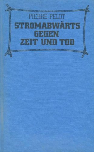 Stromabwärts gegen Zeit und Tod Books