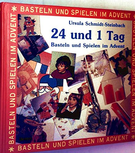 Vierundzwanzig und ein Tag: Basteln und spielen im Advent Leisure, Home & Garden