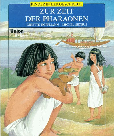 Kinder in der Geschichte. Zur Zeit der Pharaonen. ( Ab 8 J.) Books