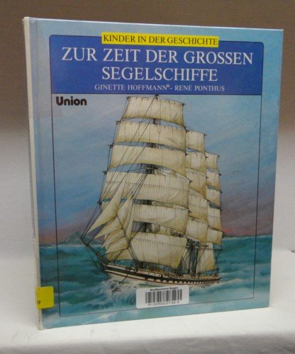 Kinder in der Geschichte. Zur Zeit der großen Segelschiffe. ( Ab 10 J.) Books