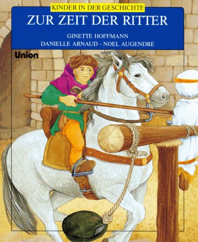 Kinder in der Geschichte. Zur Zeit der Ritter. ( Ab 8 J.) Books