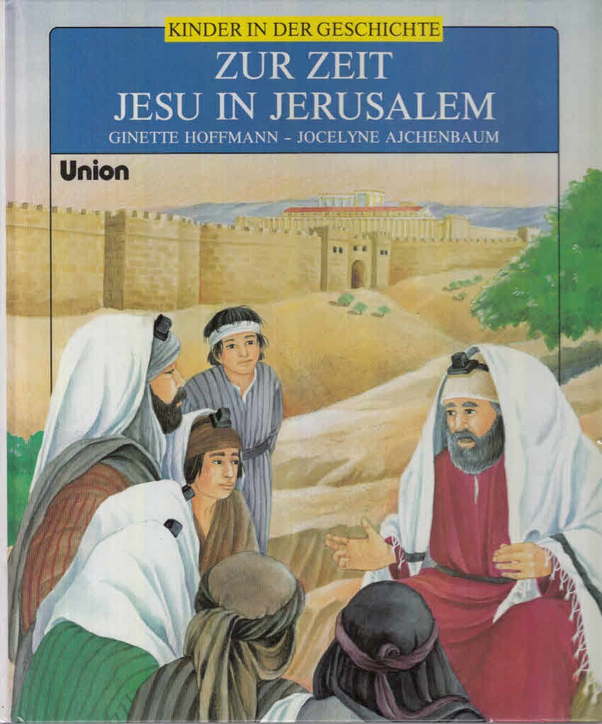 Kinder in der Geschichte. Zur Zeit Jesu in Jerusalem. ( Ab 8 J.) Books