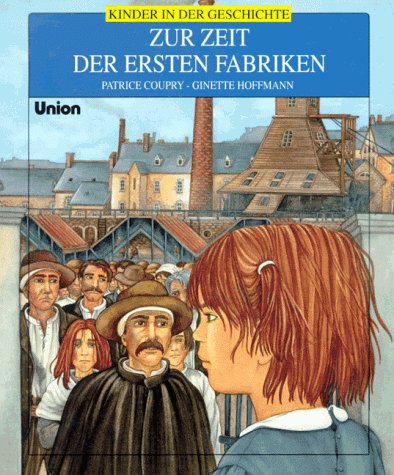 Product Image: Zur Zeit der ersten Fabriken. ( Ab 8 J.)