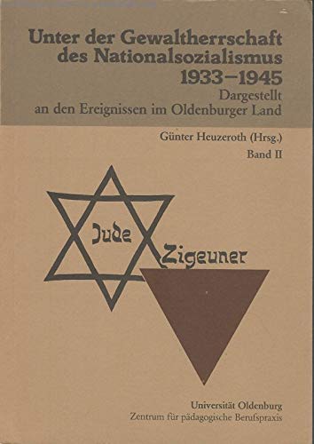 Unter der Gewaltherrschaft des Nationalsozialismus 1933-1945. Dargestellt an den Ereignissen im Oldenburger Land. Bd. II: Verfolgte aus rassischen Gründen. Gelber Stern in brauner Zeit. Vom Ziegelhof nach Auschwitz. Books