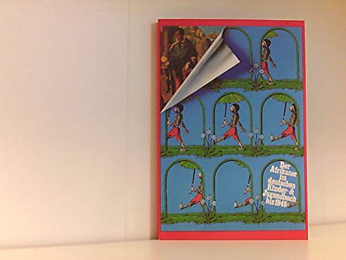 Der Afrikaner im deutschen Kinder- und Jugendbuch bis 1945 Ergebnisse: Untersuchung zur rassist. Stereotypenbildung im dt. Kinder- u. Jugendbuch von d. Aufklärung bis zum Nationalsozialismus ; e. Ausstellung im Rahmen d. 11. Oldenburger Kinder-und-Juge... Books