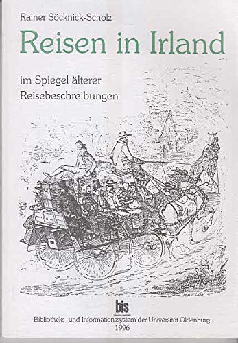 Reisen in Irland im Spiegel älterer Reisebeschreibungen: Katalog zur Ausstellung in der Universitätsbibliothek Oldenburg vom 7.10.-19.10.1996 Books
