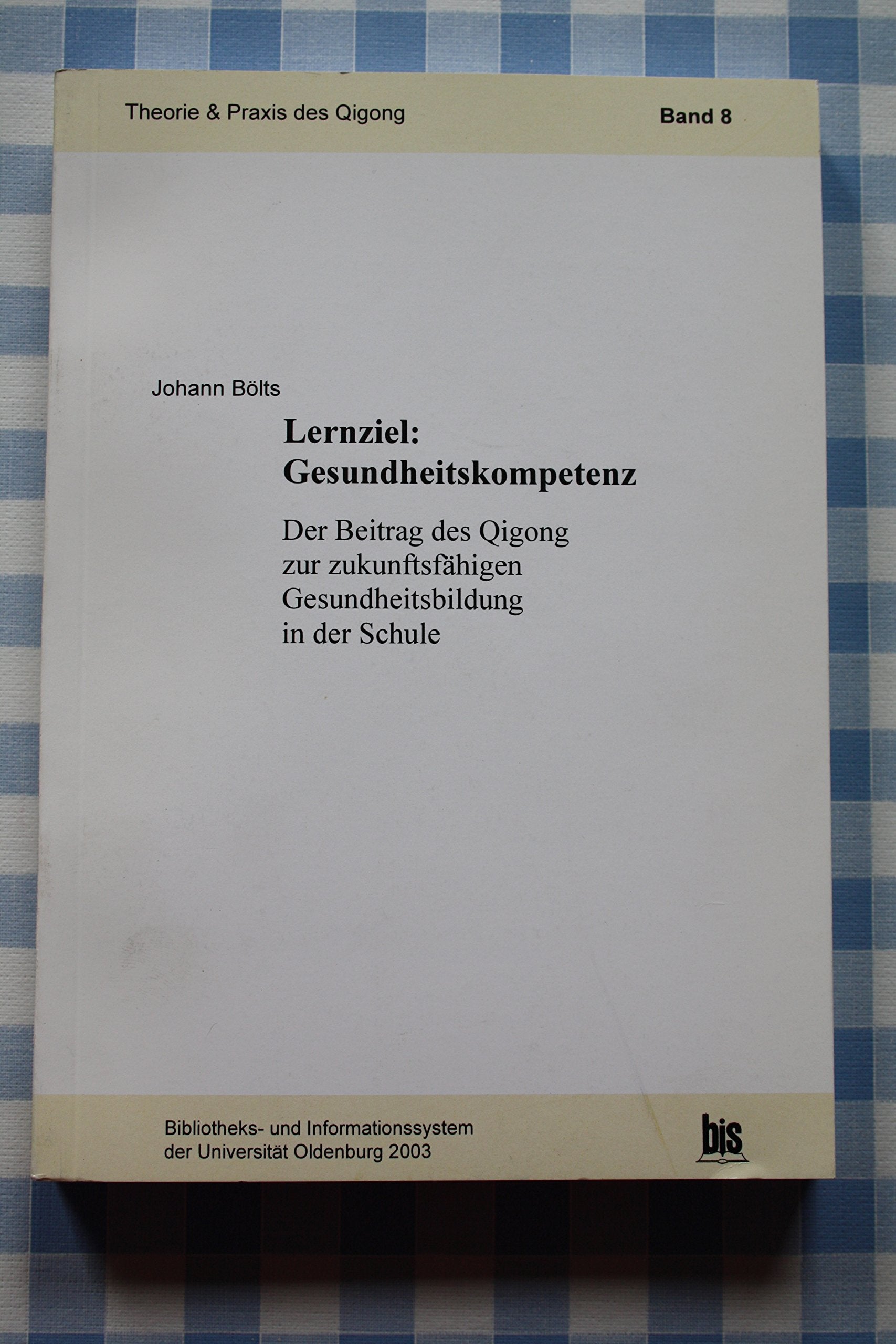 Lernziel: Gesundheitskompetenz: Der Beitrag des Qigong zur zukunftsfähigen Gesundheitsbildung in der Schule (Theorie & Praxis des Qigong) Politics & History