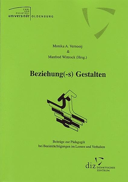 Beziehung(-s)Gestalten: Beiträge zur Pädagogik bei Beeinträchtigungen im Lernen und Verhalten Education & Training