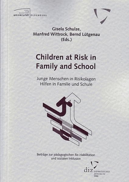 Children at Risk in Family and School - Junge Menschen in Risikolagen. Hilfen in Familie und Schule Education & Training