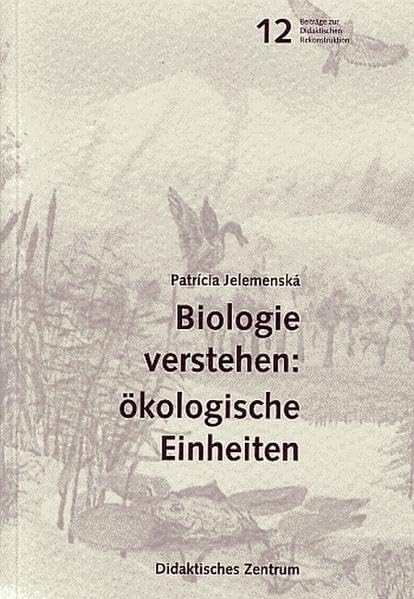 Biologie verstehen: Ökologische Einheiten (Beiträge zur didaktischen Rekonstruktion) Books