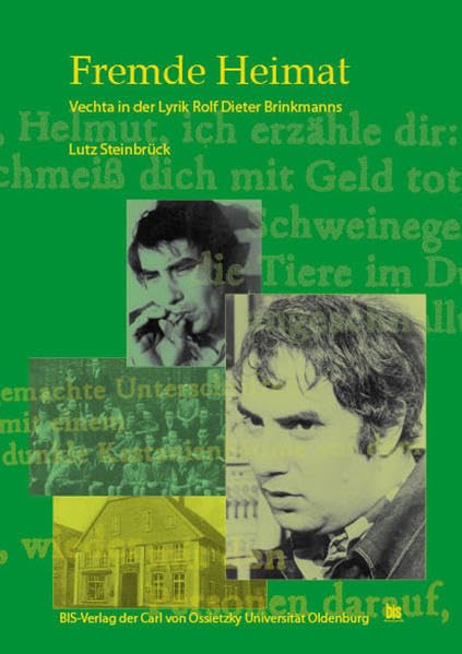 Fremde Heimat: Vechta in der Lyrik Rolf Dieter Brinkmanns Poetry