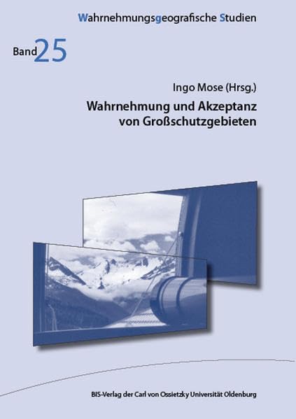 Wahrnehmung und Akzeptanz von Großschutzgebieten (Wahrnehmungsgeographische Studien) Natural Sciences