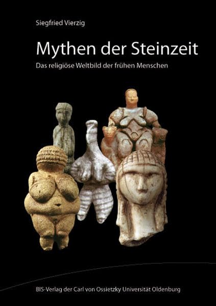 Mythen der Steinzeit: Das religiöse Weltbild der frühen Menschen Religion & Esotericism