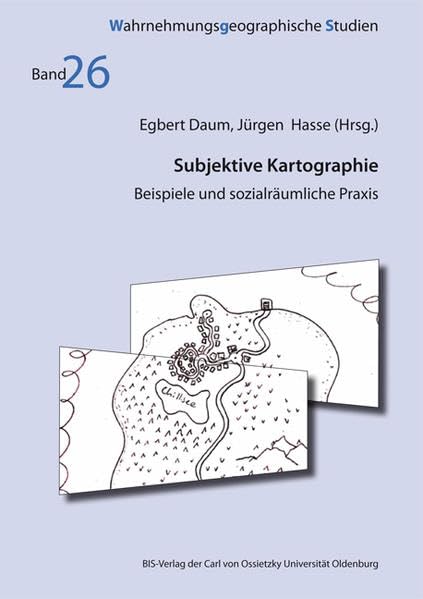 Subjektive Kartographie: Beispiele und sozialräumliche Praxis (Wahrnehmungsgeographische Studien) Business & Technology