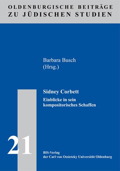 Sidney Corbett: Einblicke in sein kompositorisches Schaffen (Oldenburger Beiträge zu jüdischen Studien) Memories