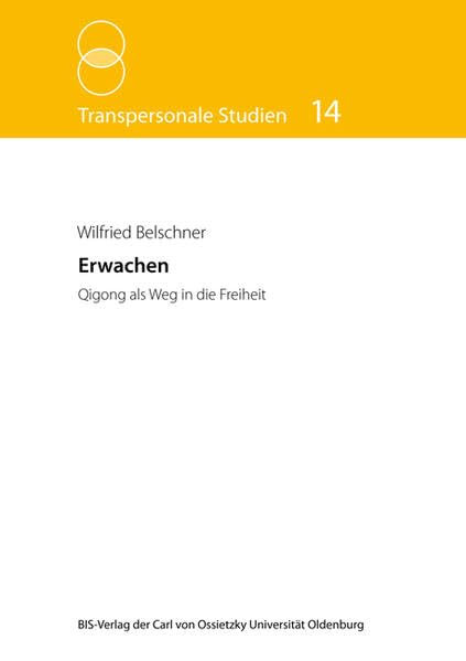 Erwachen: Qigong als Weg in die Freiheit (Transpersonale Studien) Health, Nutrition & Fitness