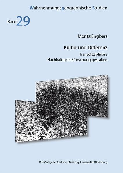 Kultur und Differenz: Transdisziplinäre Nachhaltigkeitsforschung gestalten (Wahrnehmungsgeographische Studien) Law