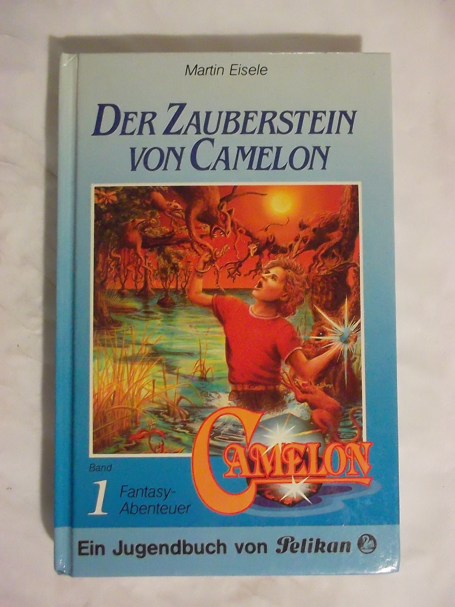 Camelon I. Der Zauberstein von Camelon. Fantasy- Abenteuer book