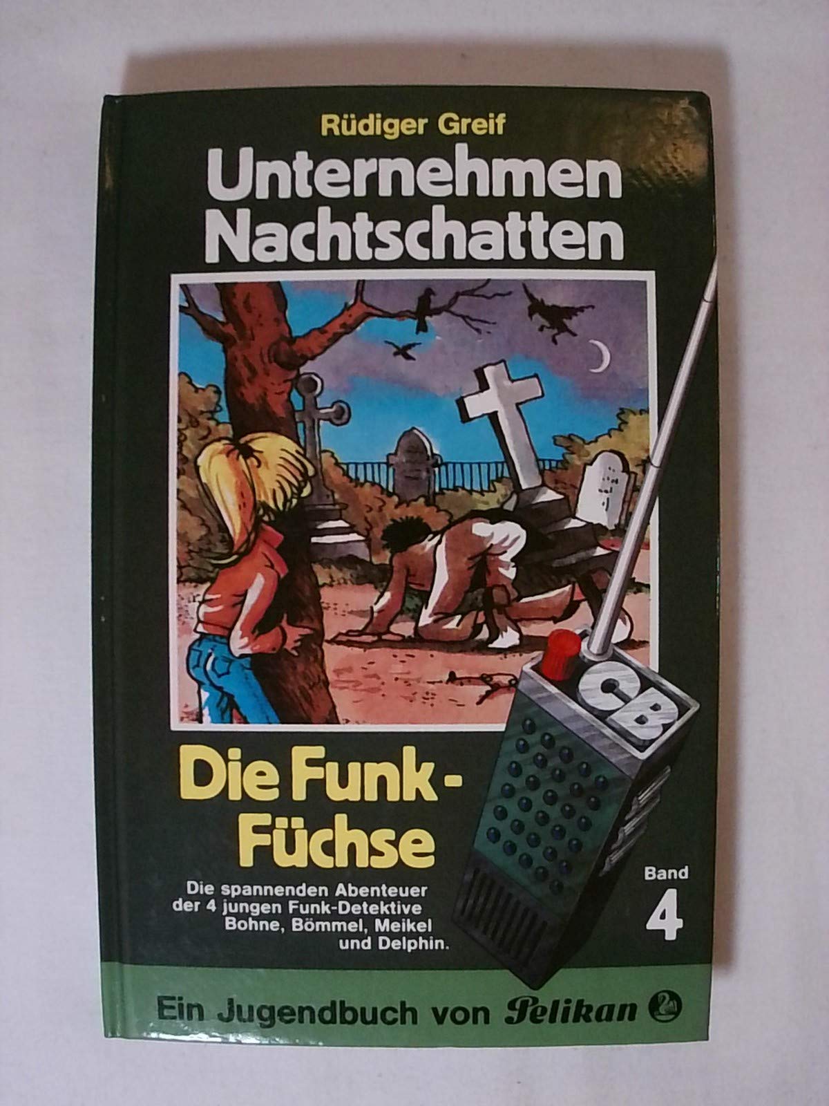 Funk- Füchse IV. Unternehmen Nachtschatten. Ein spannendes Abenteuer book