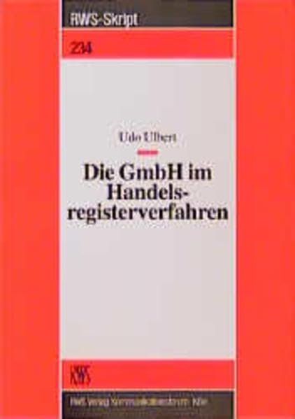 Die GmbH im Handelsregisterverfahren (RWS-Skript) Law