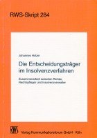 Die Entscheidungsträger im Insolvenzverfahren: Zusammenarbeit zwischen Richter, Rechtspfleger und Insolvenzverwalter (RWS-Skript) Law