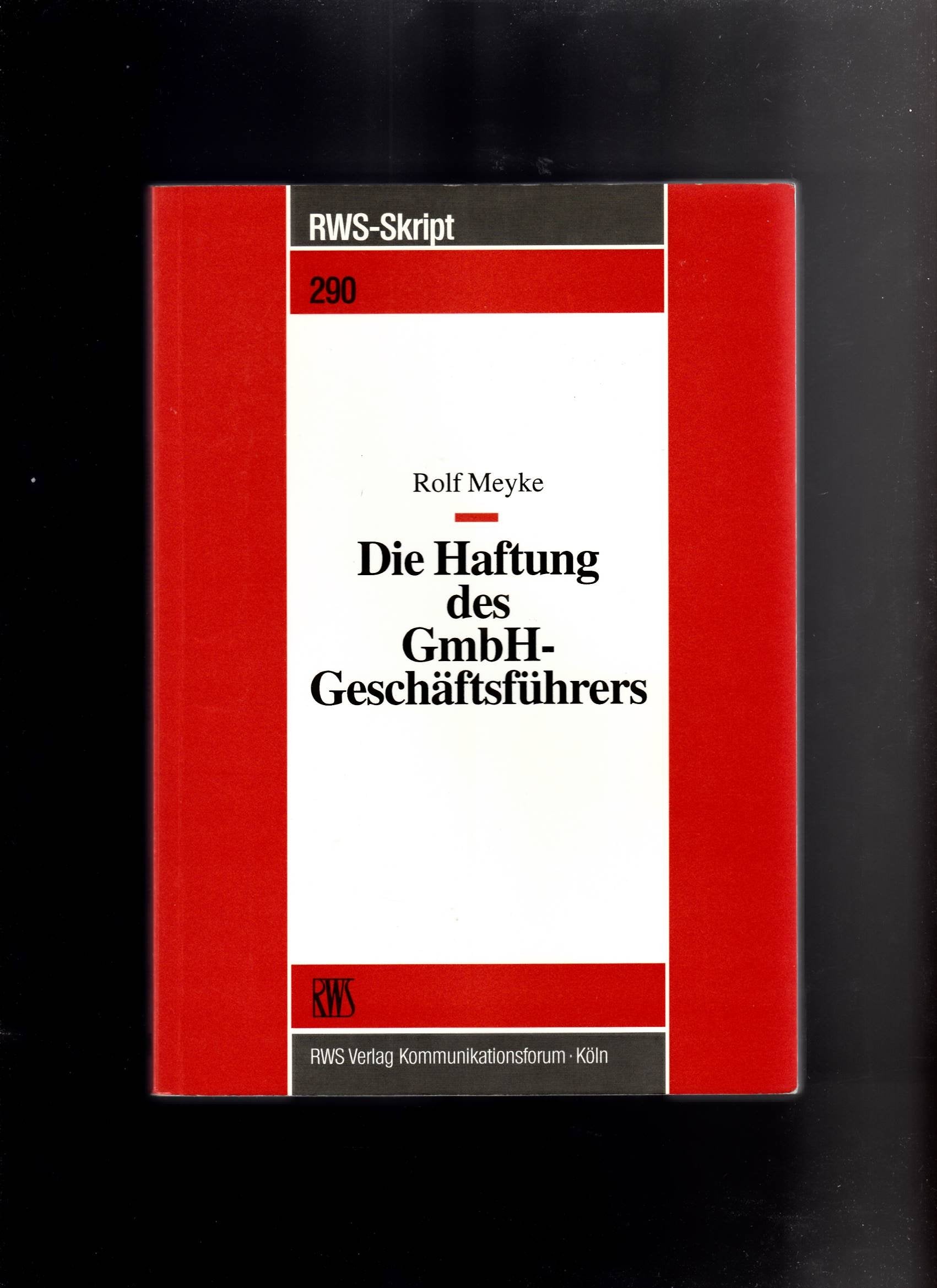Die Haftung des GmbH-Geschäftsführers (RWS-Skript) Business, Finance & Career