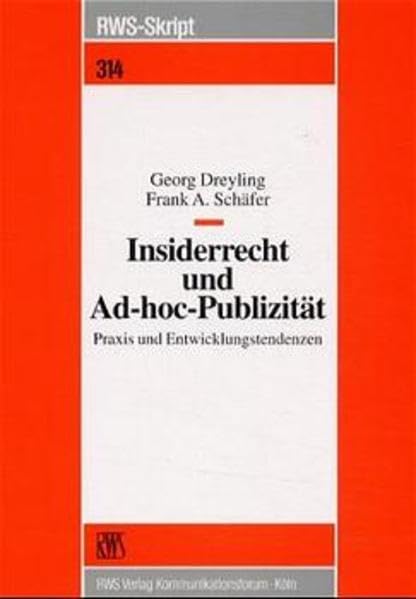 Insiderrecht und Ad-hoc-Publizität: Praxis und Entwicklungstendenzen (RWS-Skript) Law